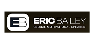 Eric Bailey Global Motivational Speaker