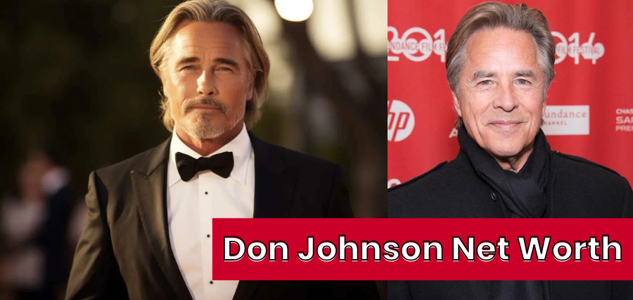 Don Johnson Net Worth: A Journey Through Fame, Fortune, and Longevity