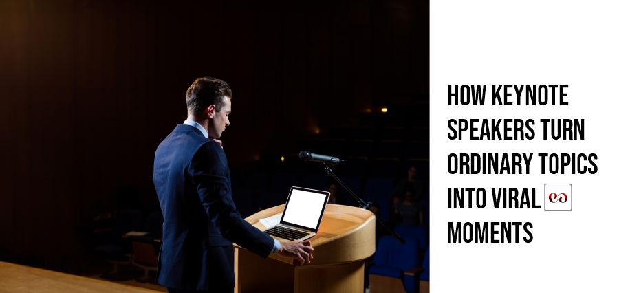 How Keynote Speakers Turn Ordinary Topics Into Viral Moments