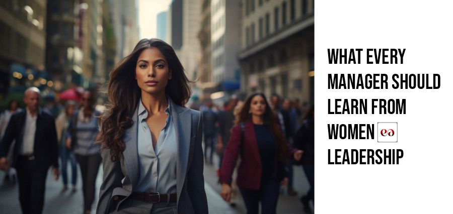 What Every Manager Should Learn from Women Leadership – EducationEureka