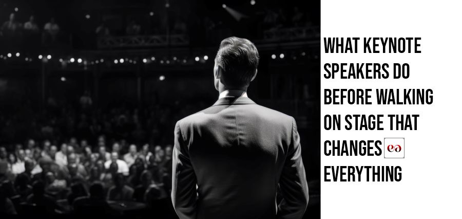 What Keynote Speakers Do Before Walking on Stage That Changes Everything