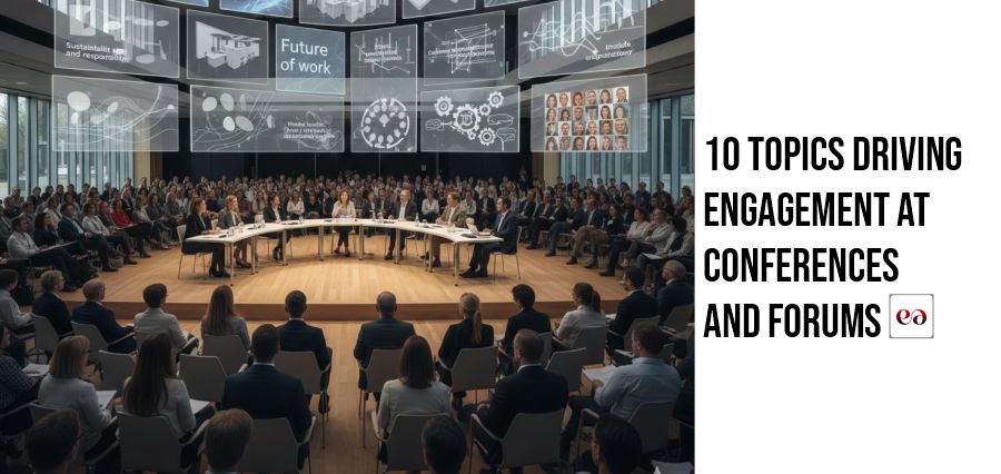 10 Topics Driving Engagement at Conferences and Forums