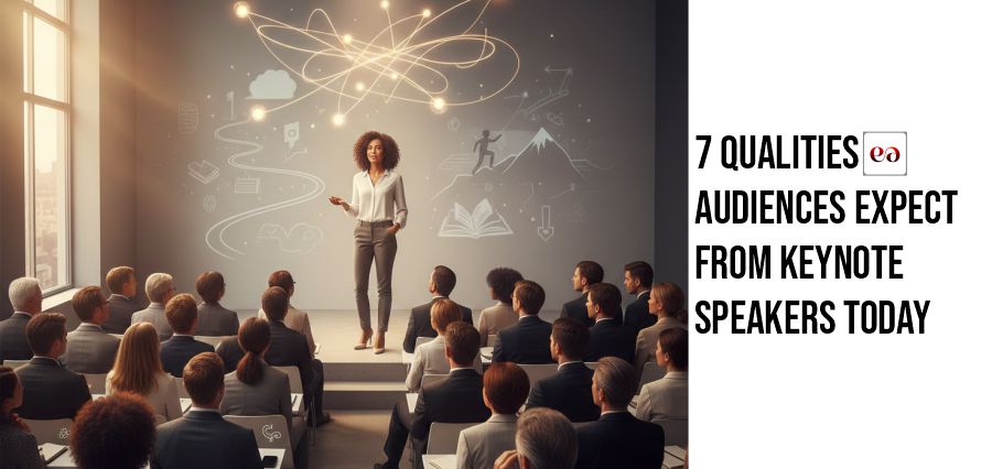 7 Qualities Audiences Expect from Keynote Speakers Today